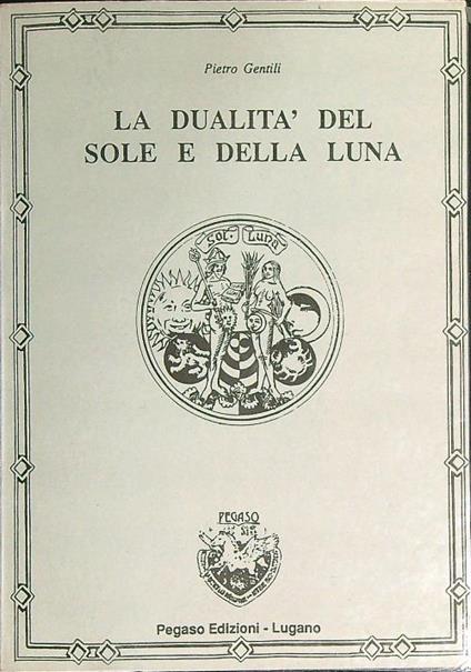 La dualità del Sole e della Luna - Pietro Gentili - copertina