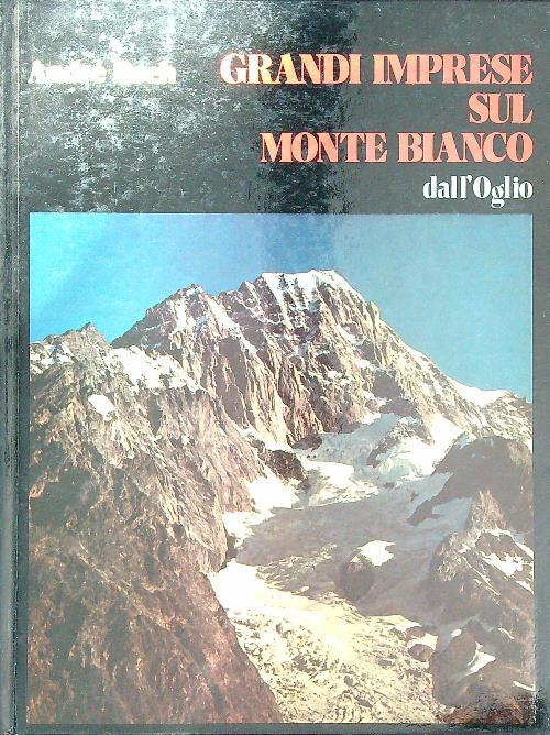 Grandi imprese sul Monte Bianco  - Andrè Roch - copertina