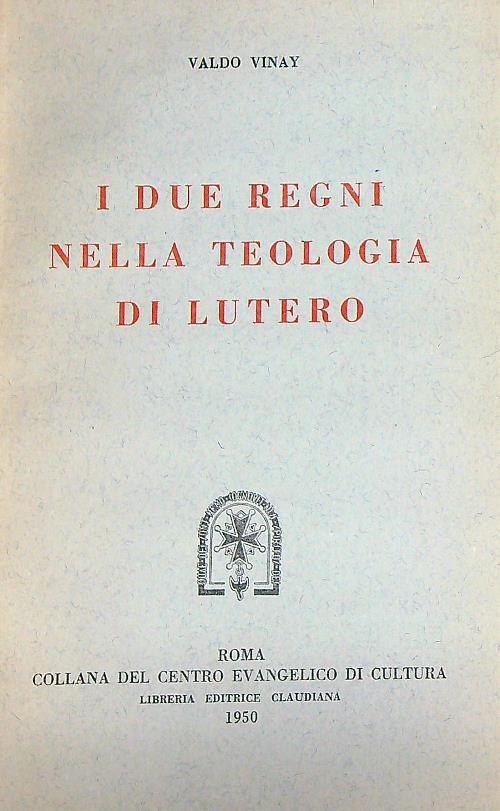 I due regni nella teologia di Lutero  - Valdo Vinay - copertina