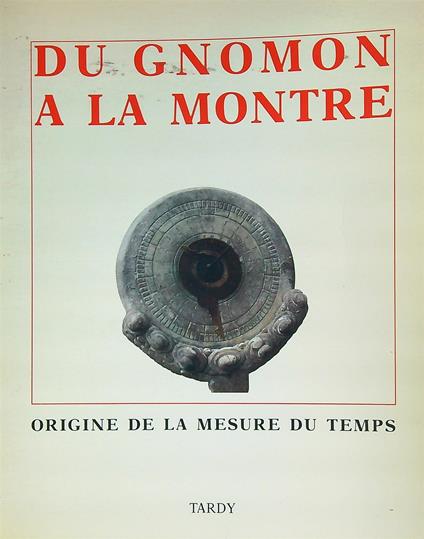 Du Gnomon à la montre  - copertina