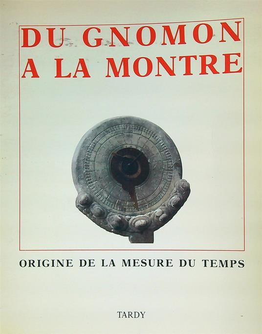 Du Gnomon à la montre  - copertina