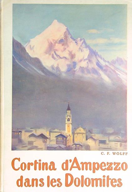 Cortina d'Ampezzo dans Les Dolomites - C.F. Wolff - copertina