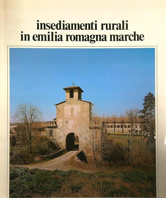 Insediamenti rurali in Emilia Romagna Marche - copertina