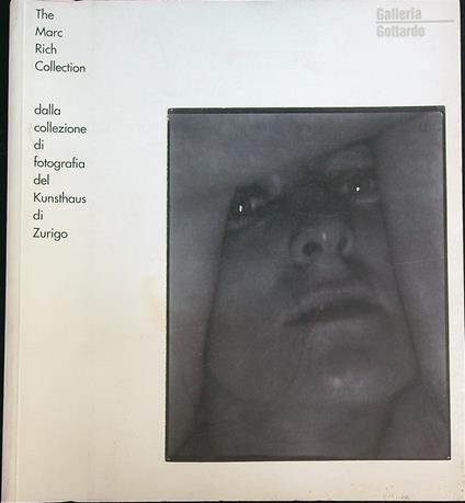 The Marc Rich Collection- dalla collezione di fotografia del Kunsthaus   - copertina