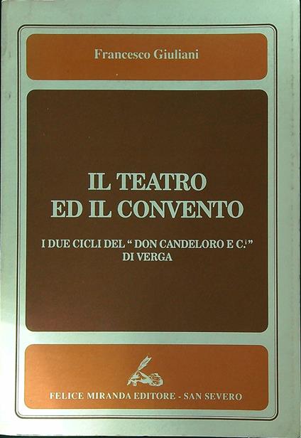 Il teatro ed il convento - Francesco Giuliani - copertina