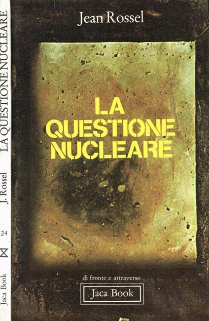 La questione nucleare - Jean Rossel - copertina