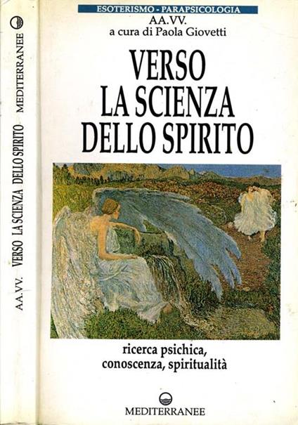 Verso la Scienza Dello Spirito. Ricerca psichica, conoscenza, spiritualità - copertina
