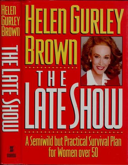 The late show. a semiwild but practical survival plan for women over 50 - Helen Gurley Brown - copertina