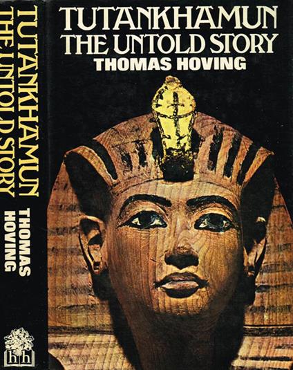 Tutankhamun The Untold Story - Thomas Hoving - copertina