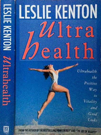 UltraHealth. The positive way to vitality and good looks - Leslie Kenton - copertina