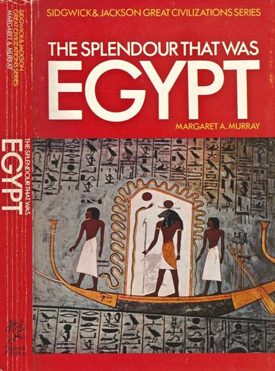 The splendour that was Egypt - Margaret A. Murray - copertina