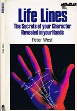 Life Lines. The Secrets of Your Character Revealed in your Hands