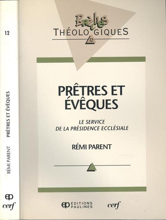 Pretres et eveques. Le service de la présidence ecclésiale - Rémi Parent - copertina