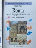 Roma. La città dei papi, dal 1417 al 1870