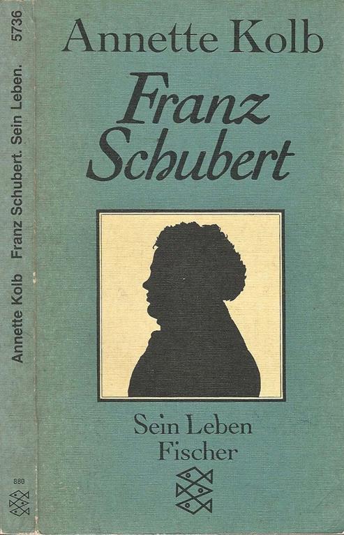 Franz Schubert. Sein Leben - Annette Kolb - copertina
