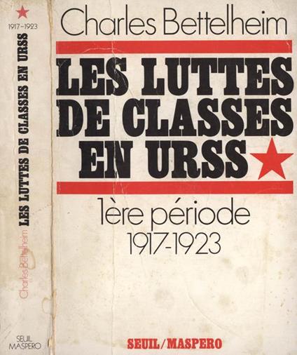Les luttes de classes en URSS. lére période 1917. 1923 - Charles Bettelheim - copertina