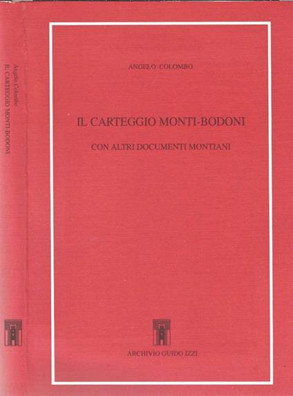 Il carteggio Monti. Bodoni. con altri documenti Bodiani - Angelo Colombo - copertina