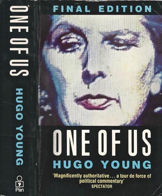 One of Us. a biografy of Margaret Thatcher. Final Edition - Hugo Young - copertina