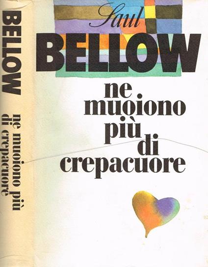 Ne Muoiono Più Di Crepacuore - Saul Bellow - copertina