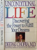 Unconditional life. Discovering the Power to fulfill your dreams