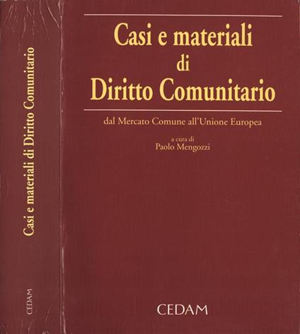 Casi e materiali di Diritto Comunitario. dal Mercato Comune all' Unione Europea - Paolo Mengozzi - copertina