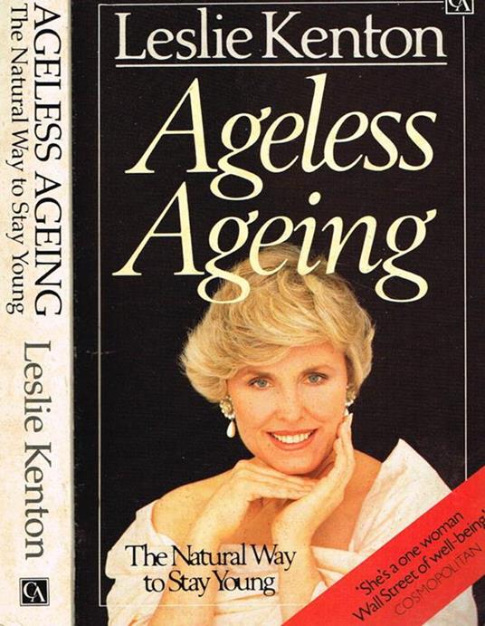 Ageless Ageing. The Natural Way To Stay Young - Leslie Kenton - copertina