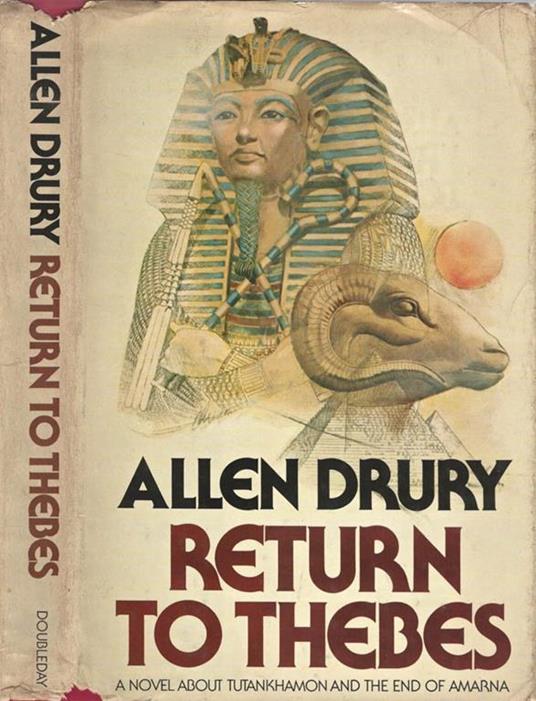 Return To Thebes. A novel about Tutankhamon and the end of Amarna - Allen Drury - copertina