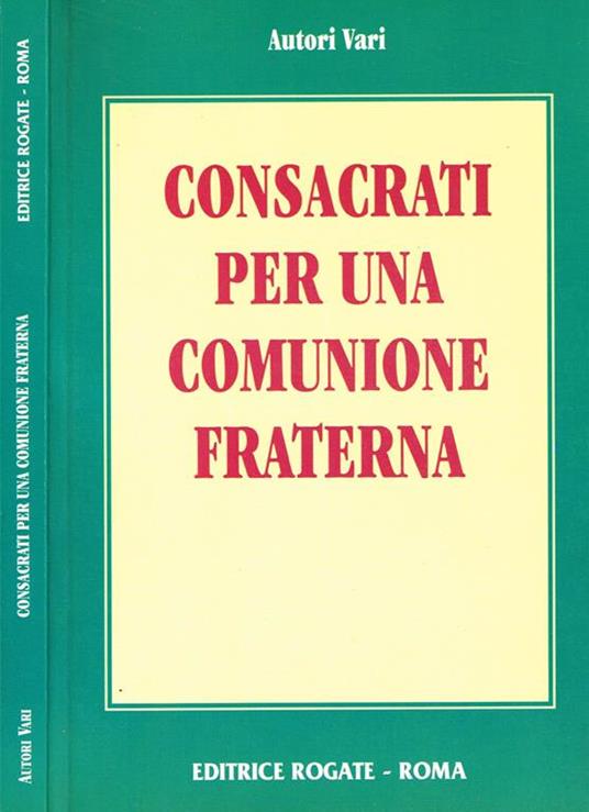 Consacrati Per Una Comunione Fraterna. Xviii Convegno Del Claretianum - copertina