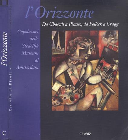 L' Orizzonte. da Chagall a Picasso da Pollock a Cragg - copertina