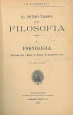 Il primo passo alla filosofia. I. Psicologia. II. Logica. III. Etica
