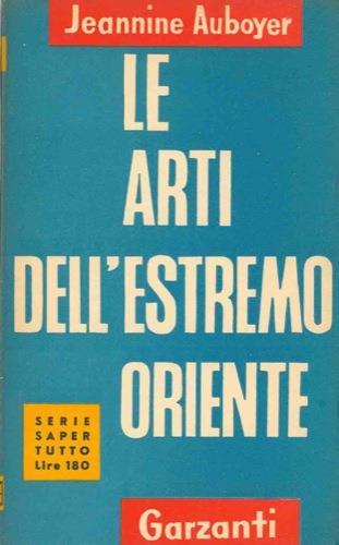Le arti dell'estremo oriente - Jeannine Auboyer - copertina
