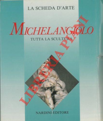 Michelangiolo. Tutta la scultura