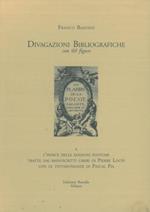 Divagazioni bibliografiche e l'indice delle edizioni postume tratte dai manoscritti liberi di Pierre Louys con le testimonianze di Pascal Pia