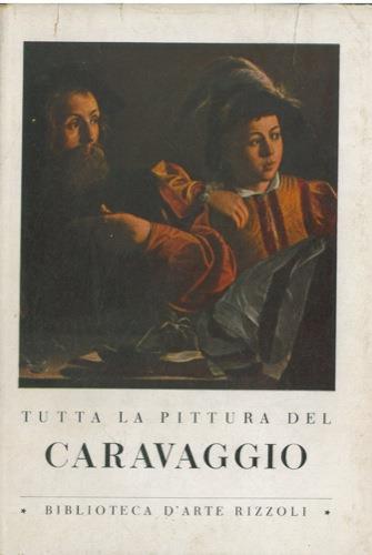 Tutta la pittura del Caravaggio - Costantino Baroni - copertina