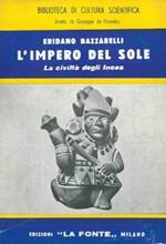L' impero del sole. La civiltà degli Incas