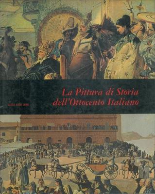 La pittura di storia dell'ottocento italiano - Fortunato Bellonzi - copertina