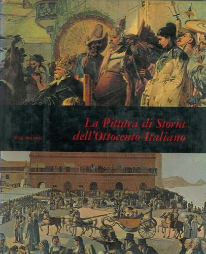 La pittura di storia dell'ottocento italiano - Fortunato Bellonzi - copertina