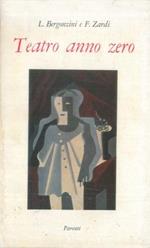 Teatro anno zero. In appendice una lettera di Eduardo De Filippo