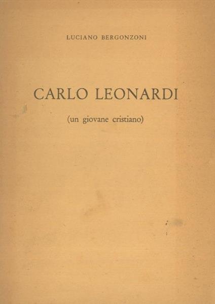 Carlo Leonardi (un giovane cristiano) - Luciano Bergonzoni - copertina