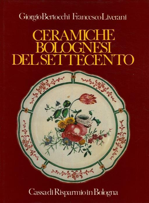 Ceramiche bolognesi del settecento - Giovanni Bertocchi - copertina