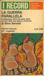 La guerra parallela. 8 settembre 1943-25 aprile 1945