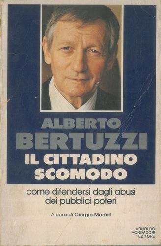 Il cittadino scomodo. A cura di Giorgio Medail - Alberto Bertuzzi - copertina