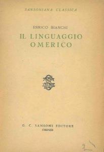 Il linguaggio omerico - Enrico Bianchi - copertina