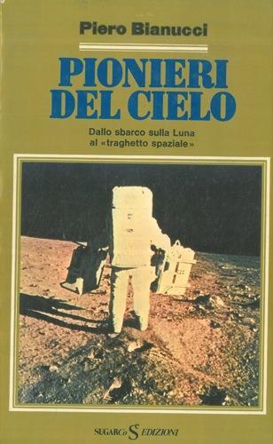 Pionieri del cielo - Piero Bianucci - copertina
