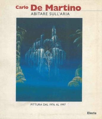 Carlo De Martino. Abitare sull'aria - Paolo Biscottini - copertina