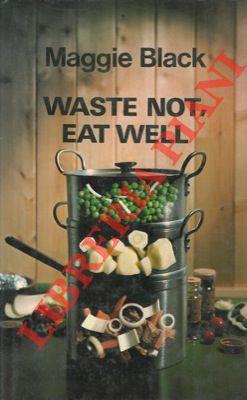 Waste not, eat well