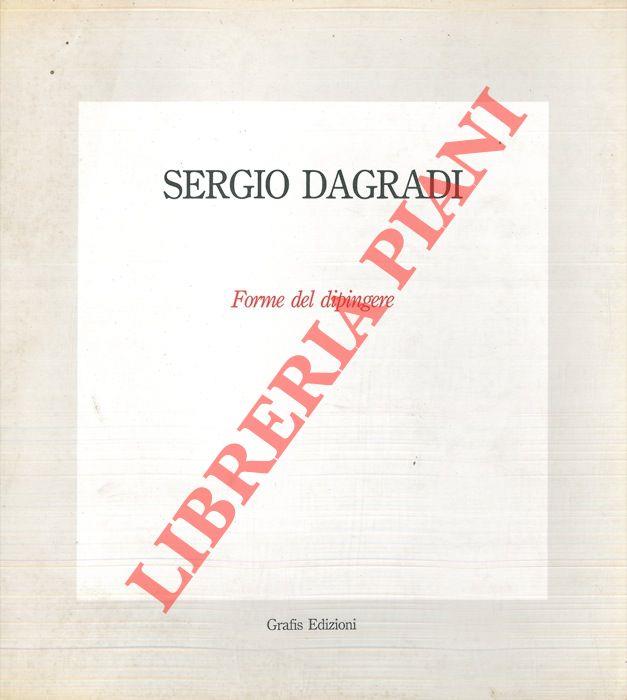 Sergio Dagradi. Forme del dipingere
