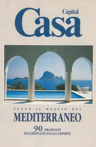 Capital Casa. Tutto il meglio del Mediterraneo. 90 proposte selezionate dagli esperti - Mario Breglia - copertina