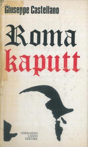 Roma Kaputt. Contributo ad una discussione storica - Giuseppina Castellano - copertina
