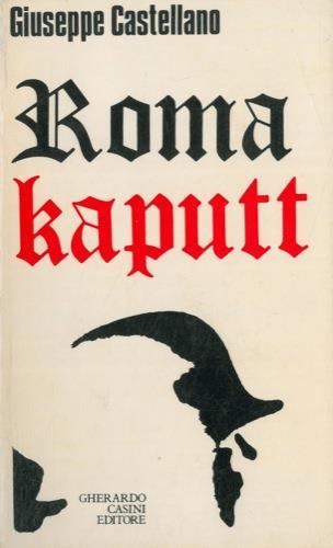 Roma Kaputt. Contributo ad una discussione storica - Giuseppina Castellano - copertina